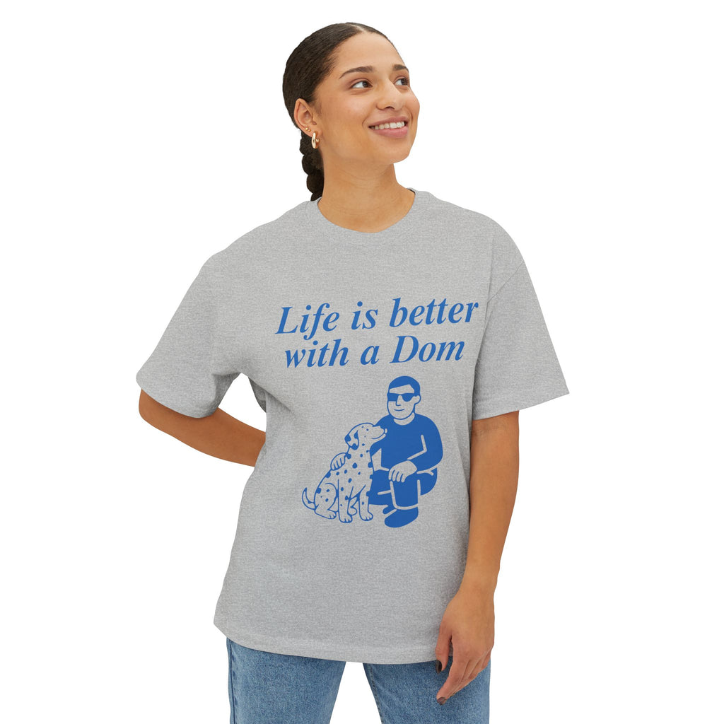 Life Is Better With a Dom Tee — Graphic Oversized Boxy T‑Shirt