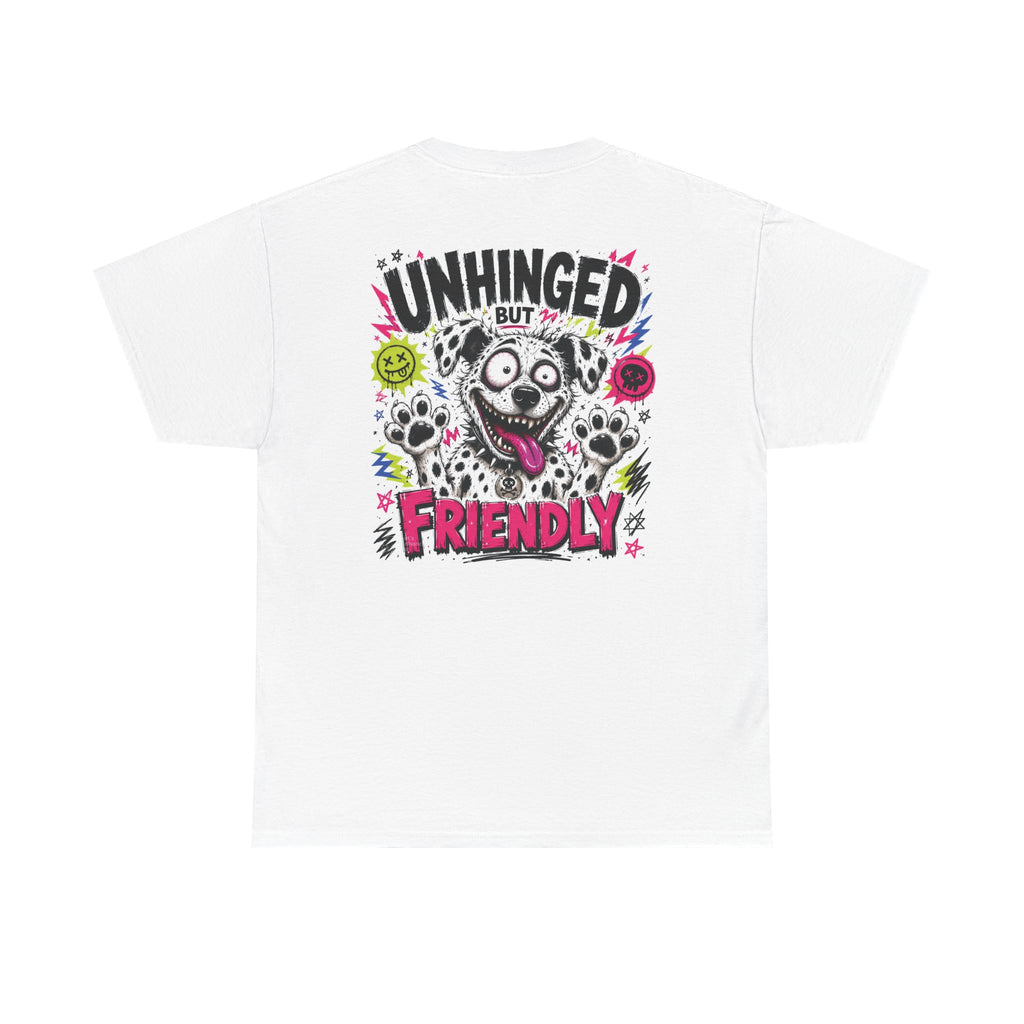 Graphic Tee — “Unhinged But Friendly” Cute Crazy Dog Design