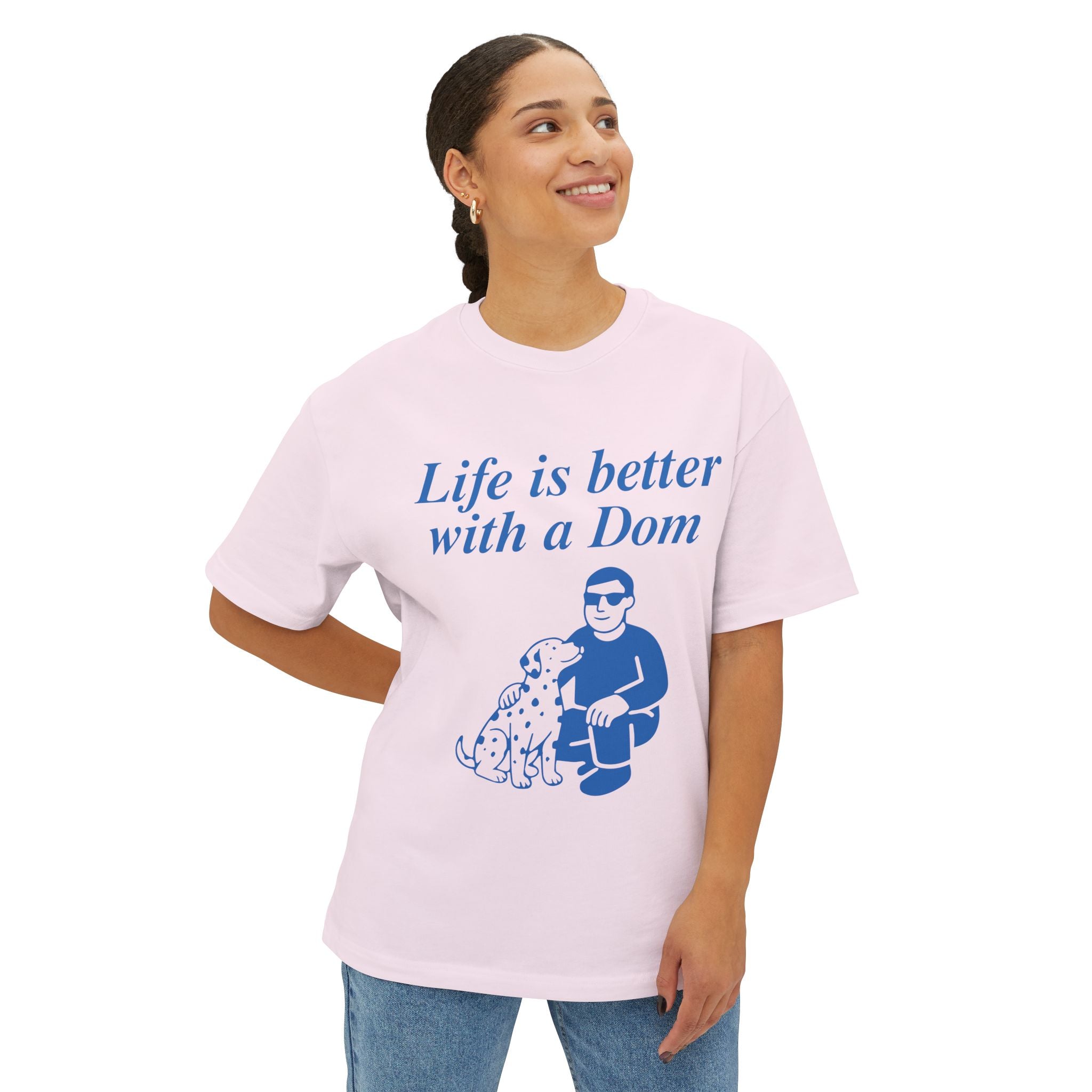 Life Is Better With a Dom Tee — Graphic Oversized Boxy T‑Shirt