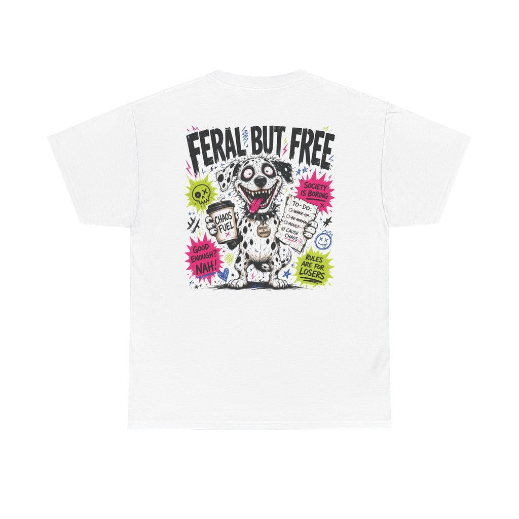 Graphic Tee — “Feral But Free” Dog Illustration Shirt