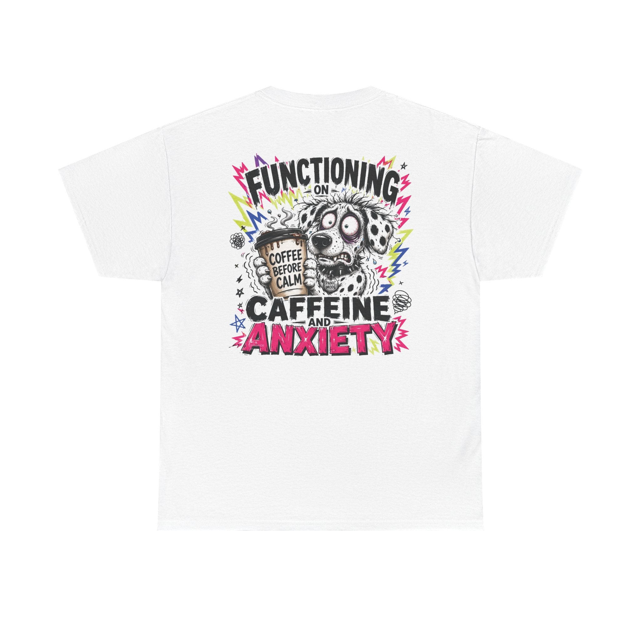 T-Shirt — "Functioning on Caffeine and Anxiety" Coffee Humor Tee