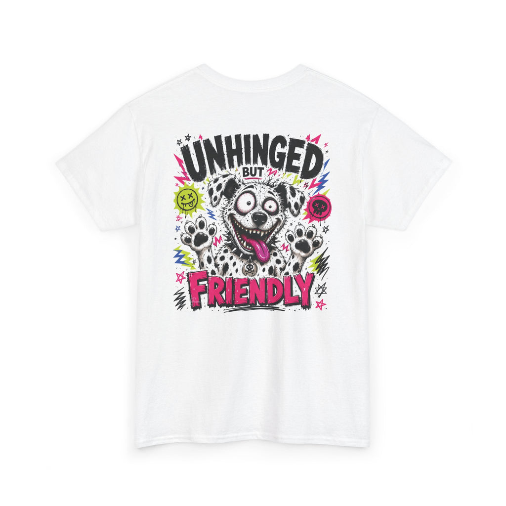 Graphic Tee — “Unhinged But Friendly” Cute Crazy Dog Design