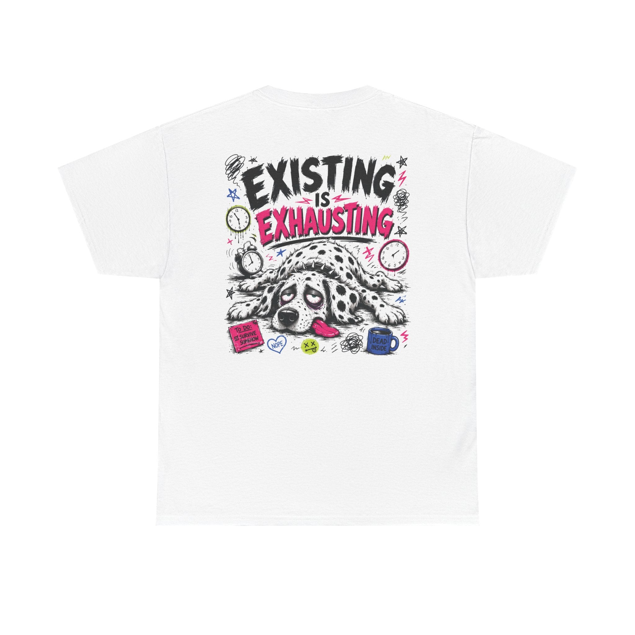 T-Shirt — "Existing Is Exhausting" Cute Tired Dog Graphic Tee
