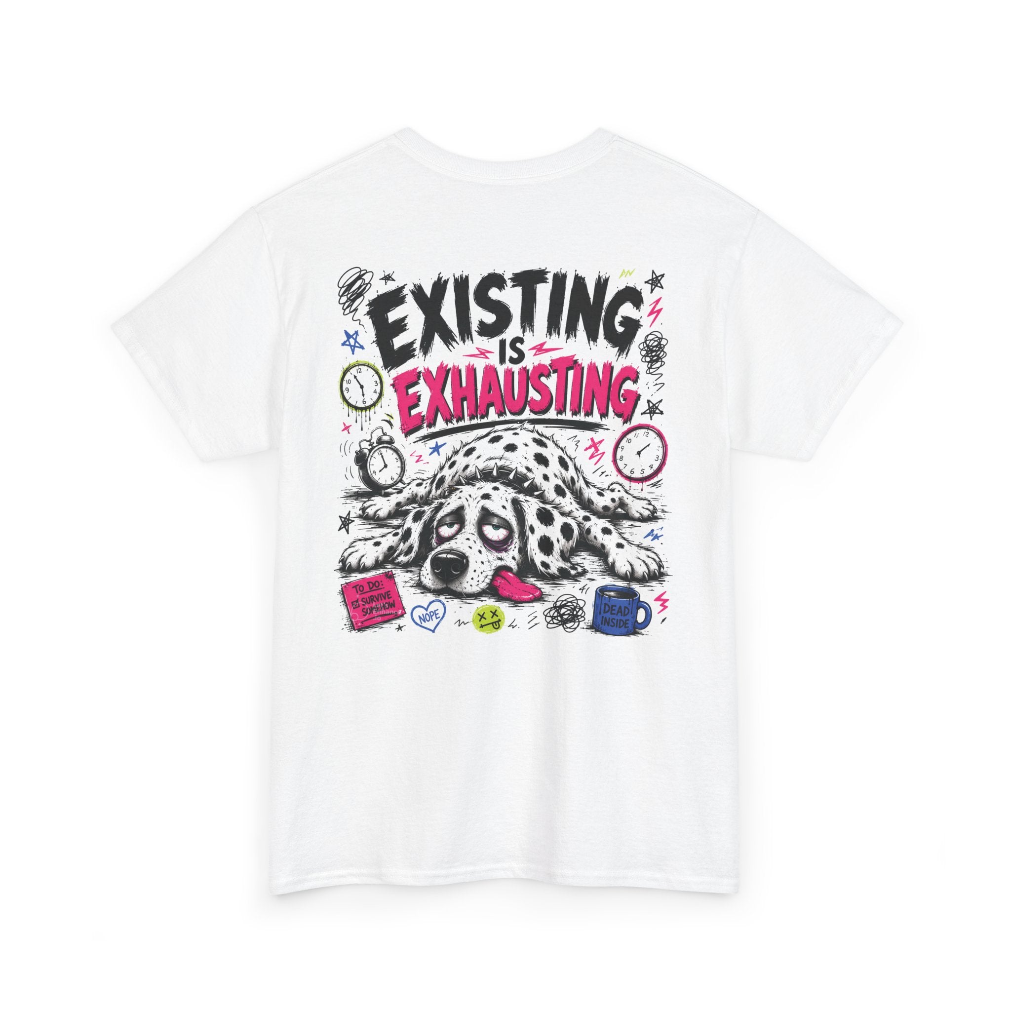 T-Shirt — "Existing Is Exhausting" Cute Tired Dog Graphic Tee
