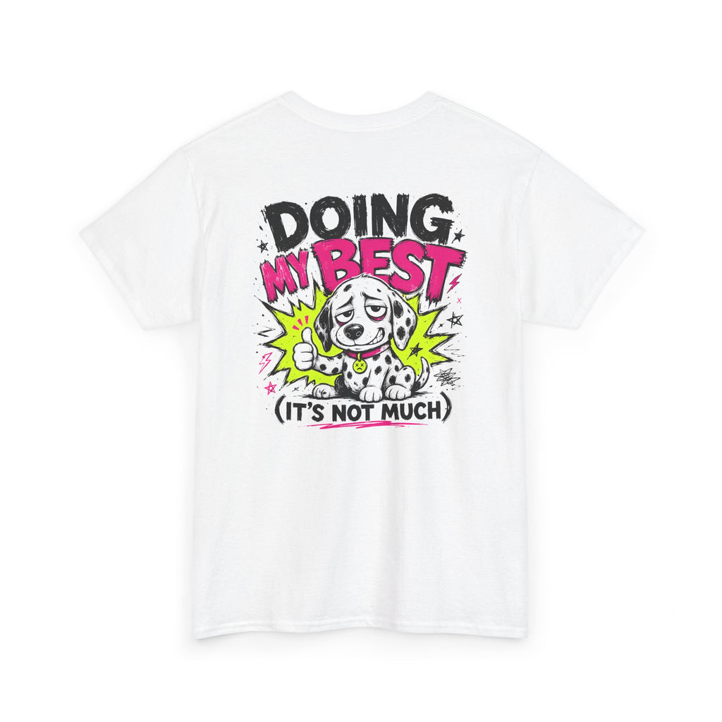 Doing My Best (It’s Not Much) Graphic Tee — Funny Casual Cotton T-Shirt